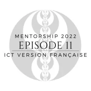 Miniature of ICT episode 11 “Mentorship 2022” in French.