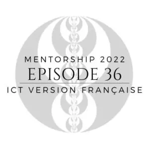 Miniature of ICT episode 36 “Mentorship 2022” in French.