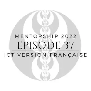 Miniature of ICT episode 37 “Mentorship 2022” in French.