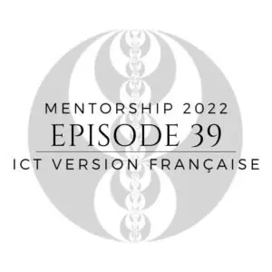 Miniature of ICT episode 39 “Mentorship 2022” in French.