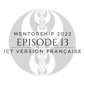 Miniature of ICT episode 13 “Mentorship 2022” in French.