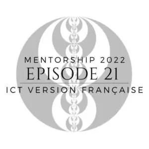 Miniature of ICT episode 21 “Mentorship 2022” in French.